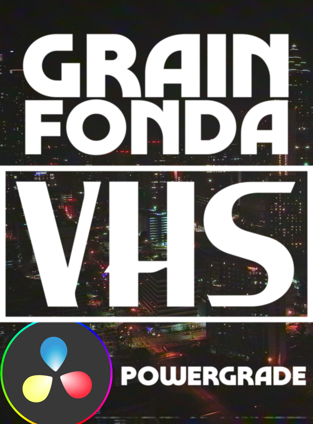 Grain Fonda - Authentic VHS PowerGrade, LUTs and Overlays