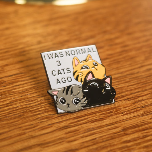 "I was normal 3 cats ago" Pin
