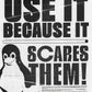 "Use it / Scare Them" Linux Sticker 3.5" x 2"